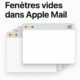Fenêtres vides dans Apple Mail